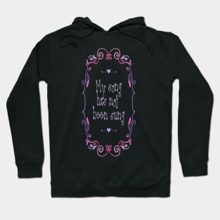 My Song Has Not Been Sung Hoodie